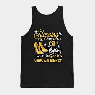 Stepping Into My 61st Birthday With God's Grace & Mercy Bday Tank Top